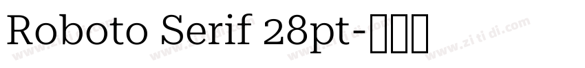 Roboto Serif 28pt字体转换